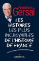 Couverture Les Histoires les plus incroyables de l'Histoire de France Editions Albin Michel 2018