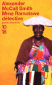 Couverture Les Enquêtes de Mma Ramotswe, tome 01 : Mma Ramotswe détective Editions 10/18 2003