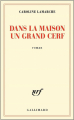 Couverture Dans la maison un grand cerf Editions Gallimard  (Blanche) 2017