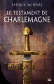 Couverture Le Testament de Charlemagne Editions Bragelonne (Historique) 2021