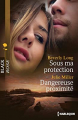 Couverture Sous ma protection, Dangereuse proximité Editions Harlequin (Black Rose) 2013