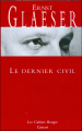 Couverture Le Dernier Civil Editions Grasset (Les Cahiers Rouges) 2008