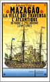 Couverture Mazagão, la ville qui traversa l'Atlantique : Du Maroc à l'Amazonie (1769-1783) Editions Aubier Flammarion 2005