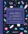 Couverture Ma bible des pierres et cristaux Editions Leduc.s 2020