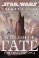 Couverture Star Wars: Galaxy's Edge: A Crash of Fate Editions Disney (Lucasfilm Press) 2019