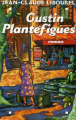 Couverture Gustin Plantefigues Editions Albin Michel 1999