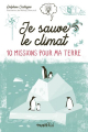 Couverture Je sauve le climat : 10 missions pour ma Terre Editions Rustica (Rusti'kid) 2020