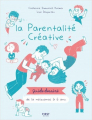 Couverture La parentalité créative - guide dessiné de la naissance à 6 ans Editions First 2020