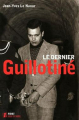 Couverture Le dernier Guillotiné Editions First (Histoire) 2011
