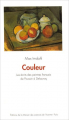 Couverture Couleur - les écrits des peintres français de Poussin à Delaunay Editions de La Maison des sciences de l'homme 1996
