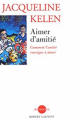 Couverture Aimer d'amitié Editions Robert Laffont (Réponses) 1992