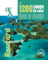 Couverture Le Routard : Nos 1200 coups de cœur dans le monde Editions Hachette (Tourisme) 2020