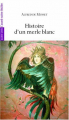 Couverture Histoire d'un merle blanc Editions L'Avant-scène théâtre 2003