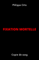 Couverture Fixation mortelle Editions Autoédité 2020