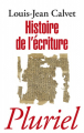 Couverture Histoire de l'écriture Editions Fayard (Pluriel) 2011
