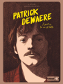 Couverture Patrick Dewaere : A part ça la vie est belle Editions Glénat (9 1/2) 2021