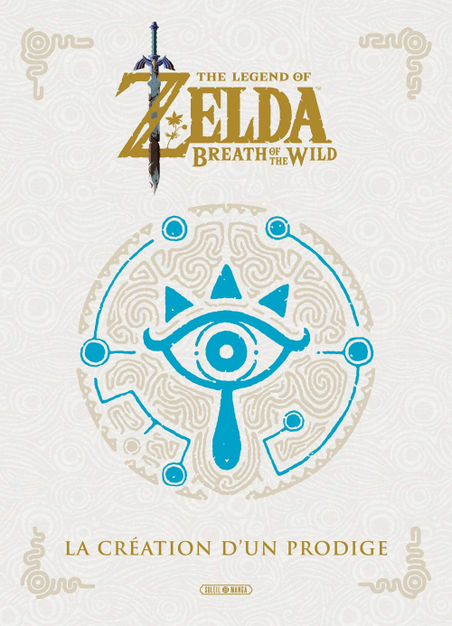Couverture The Legend of Zelda : Breath of the Wild : La création d'un prodige