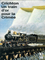 Couverture Un train d'or pour la Crimée Editions 10/18 (Domaine étranger) 2009