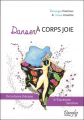Couverture Danser à corps joie - De la danse thérapie à l'Expression Sensitive Editions Dangles 2018