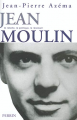 Couverture Jean Moulin : Le politique, le rebelle, le résistant Editions Perrin 2003