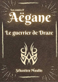 Couverture Les contes d'Aëgane, tome 1 : le guerrier de Draze Editions Autoédité 2020