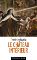 Couverture Le Château de l'Âme ou Le Livre des Demeures / Le Château Intérieur Editions Cerf (LeXio) 2020