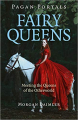 Couverture Fairy Queens: Meeting the Queens of the Otherworld  Editions Moon Books 2019