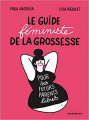Couverture Le guide féministe de la grossesse, pour des futurs parents libres Editions Marabout 2019