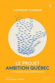 Couverture Le Projet Ambition Québec s'organiser pour l'indépendance Editions Somme toute 2019