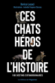 Couverture Ces chats héros de l'histoire Editions de l'Opportun 2019
