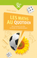 Couverture Les maths au quotidien : De la maison à la ville, le monde en mathématiques Editions Librio (Mémo) 2021