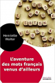 Couverture L'aventure des mots français venus d'ailleurs Editions Robert Laffont (Documento) 2014