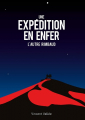 Couverture Une expédition en enfer : L'autre Rimbaud Editions Autoédité 2020