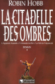 Couverture La Citadelle des ombres, tome 1 / L'Assassin Royal, intégrale, première époque, tome 1 Editions Pygmalion 2000