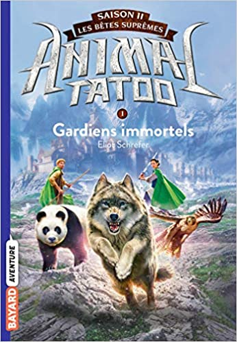 Couverture Animal tatoo / Animal totem, saison 2 : Les bêtes suprêmes, tome 1 : Gardiens immortels