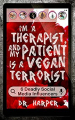 Couverture I'm a Therapist, and My Patient is a Vegan Terrorist: 6 Deadly Social Media Influencers Editions Autoédité 2020