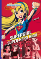 Couverture DC Super Hero Girls, tome 02 : Supergirl à Super Hero High Editions Bayard (Aventure) 2017