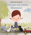 Couverture C'est pas ma faute, maman !  Editions L'École des loisirs (Pastel) 2015