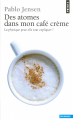 Couverture Des atomes dans mon café crème Editions Seuil 2004