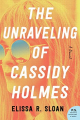 Couverture The Unraveling of Cassidy Holmes Editions William Morrow & Company (Paperbacks) 2020