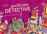 Couverture Archives détective : enquête dans le mystère des archives Editions Courtes et longues (Albums) 2021