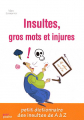 Couverture Insultes, gros mots et injures Editions City (Poche) 2009