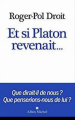 Couverture Et si Platon revenait  Editions Albin Michel 2018