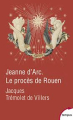 Couverture Jeanne d'Arc : Le procès de Rouen Editions Perrin 2017