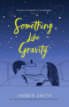 Couverture Something like gravity Editions Margaret K. McElderry Books 2019