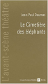 Couverture Le cimetière des éléphants Editions L'Avant-scène théâtre 2006