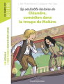 Couverture La Véritable histoire de Cléandre, jeune comédien dans la troupe de Molière Editions Bayard (Poche - Les romans images doc) 2020