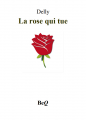 Couverture La rose qui tue Editions Bibliothèque Electronique du Québec 2017