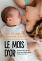 Couverture Le mois d'or : Bien vivre le premier mois après l'accouchement Editions Marabout (Poche enfants) 2021