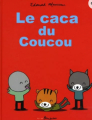 Couverture Le caca du coucou Editions Frimousse (Maxi' boum) 2011